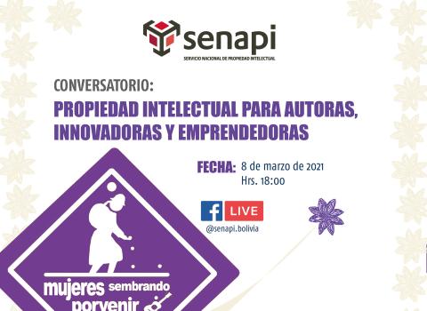 PRENSA 20210309 01 SENAPI REALIZA CONVERSATORIO SOBRE PROPIEDAD INTELECTUAL PARA AUTORAS, INNOVADORAS Y EMPRENDEDORAS